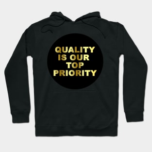 Quality is our top priority ! Hoodie